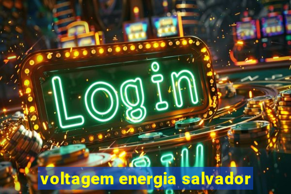 voltagem energia salvador